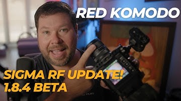 RED Finally Fixes the Komodo? New Firmware 1.8.4 BETA Solves Major Sigma RF Issues!