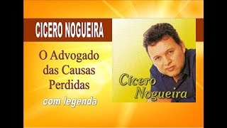 CICERO NOGUEIRA O ADVOGADO DAS CAUSAS PERDIDAS COM LEGENDA