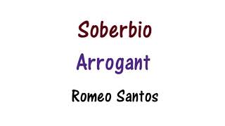 Romeo Santos - Soberbio Lyrics English and Spanish - Translation & Meaning - Arrogant