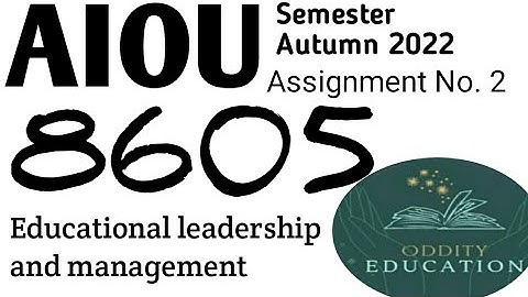 AIOU educational leadership and management Solved Assignment # 2 course code 8605