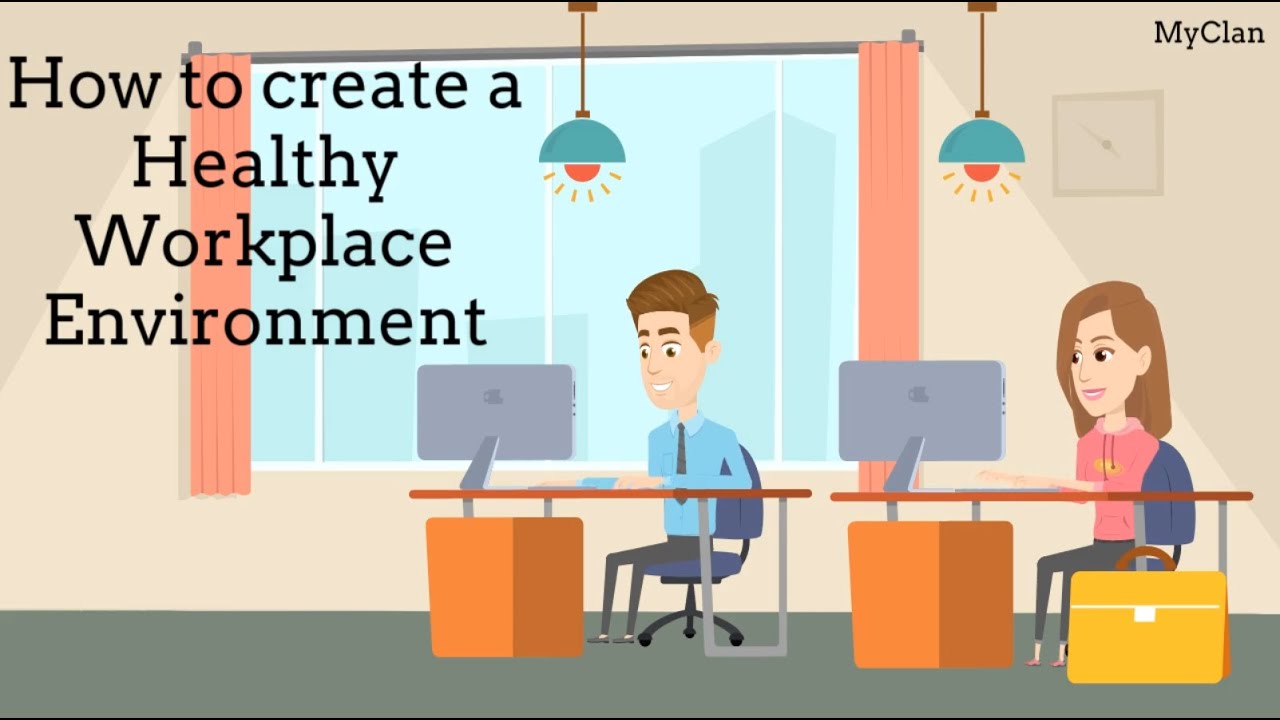 How to create a healthy workplace environment?