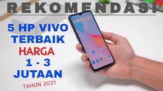 REKOMENDASI 5 HP VIVO TERBAIK HAGRA 1- 3 JUTAAN TAHUN 2021
