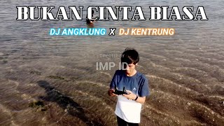 DJ BUKAN CINTA BIASA CINTAKU BUKAN DI ATAS KERTAS TIK TOK ( SLOW REMIX ANGKLUNG ) by IMp