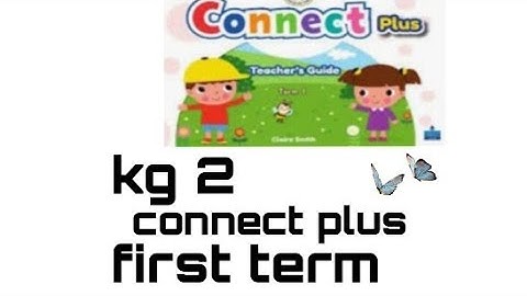 شرح منهج كونكت بلس كى جى 2 connect plus/kg2/unit 7 let