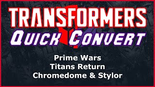 Transformers Prime Wars Titans Return Deluxe Chromedome & Stylor | Quick Convert