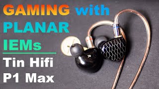 Tin Hifi P1 Max Gamer Review