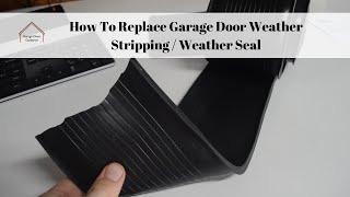 How To Replace Garage Door Weather Stripping / Weather Seal