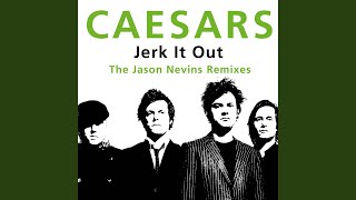Jerk It Out (Jason Nevins "Jerk It Harder" Club Mix)