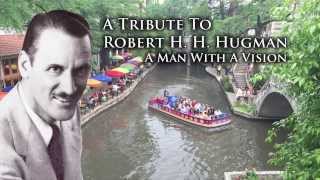 San Antonio River Walk A Tribute To Robert H H  Hugman, 'Father of the River Walk'