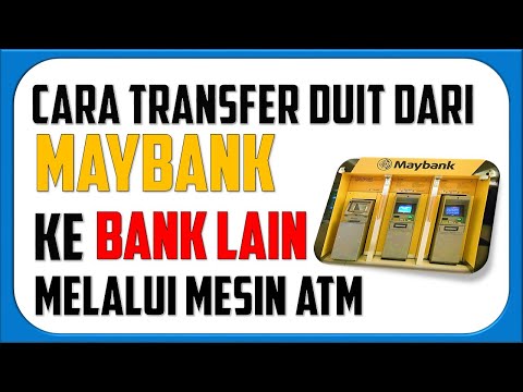 Cara Transfer Duit Dari Maybank Ke Bank Lain Guna Mesin ATM