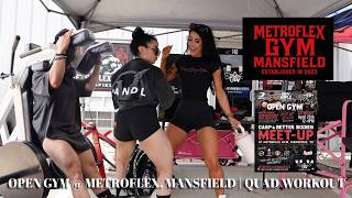 OPEN GYM @ METROFLEX, MANSFIELD | QUAD WORKOUT