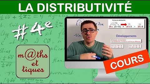LE COURS : La distributivité - Quatrième