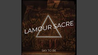 Miniatura de vídeo de "Sky to Be - Lamour Sacre"