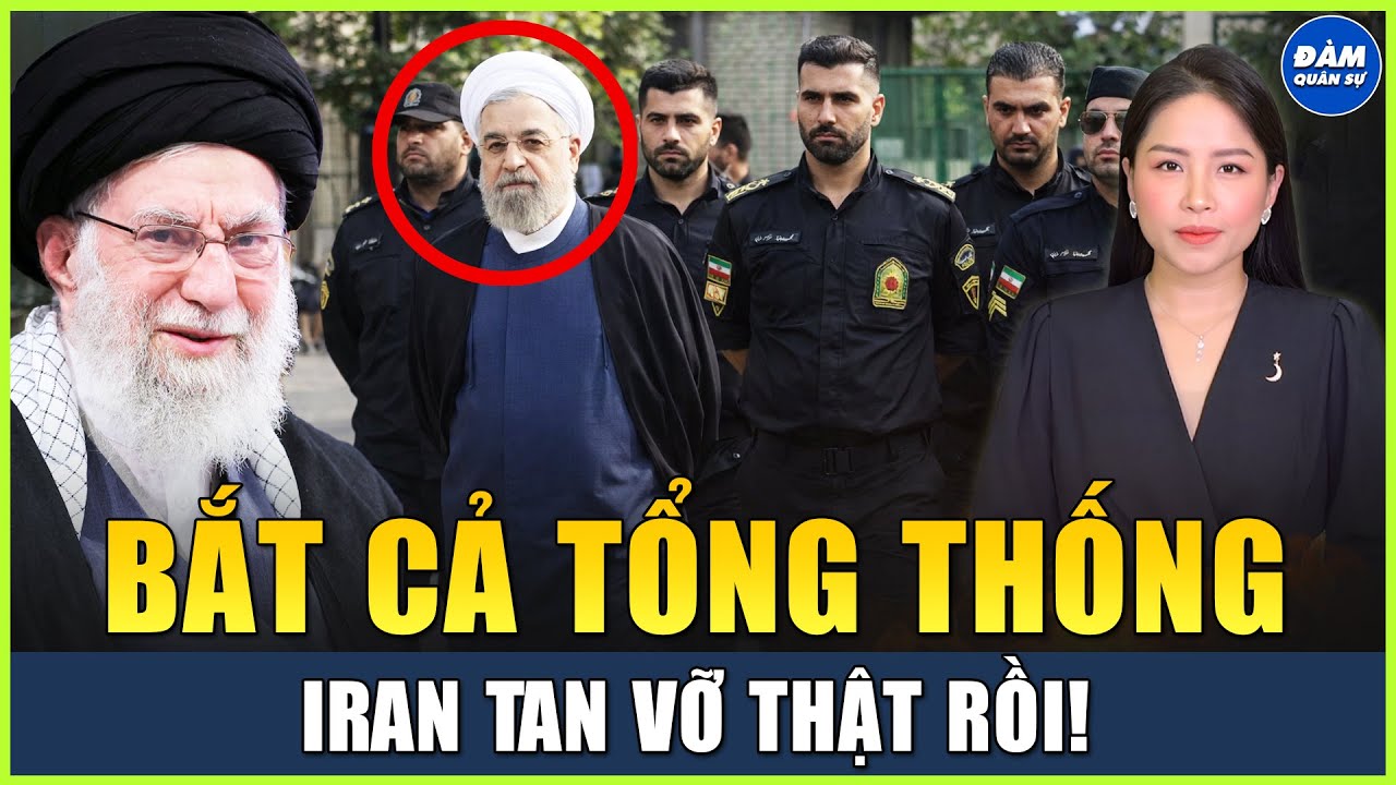 Iran Bắt Cựu Tổng Thống, Bắt Ngoại Trưởng, Bắt Tỷ Phú, Nội Bộ Tan Vỡ Đúng Lúc Trump Chuẩn Bị Ra Đòn
