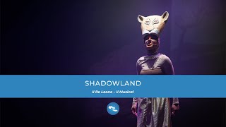 Shadowland | IL RE LEONE - Il Musical