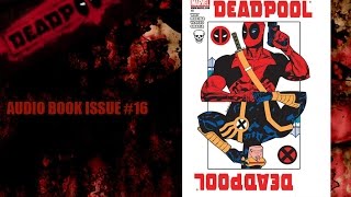 DEADPOOL AUDIOBOOK ISSUE #16