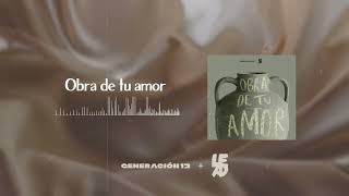 Generación 12 + LEAD I Obra De Tu Amor Ft Lowsan Melgar I AUDIO OFICIAL |Nueva Música Cristiana 2023 by Generación 12 39,861 views 7 months ago 10 minutes, 2 seconds