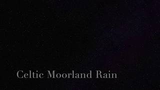 Celtic Moorland Rain - An hour of beautiful relaxing Celtic music, wind, rain and thunder sounds