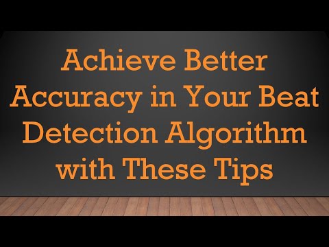 Achieve Better Accuracy in Your Beat Detection Algorithm with These Tips