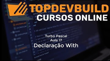 Curso de Turbo Pascal - Aula 17 - Declaração With (Acadêmico)