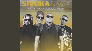 Sivuka Naye feat Bad Decision Innablack  Yandah