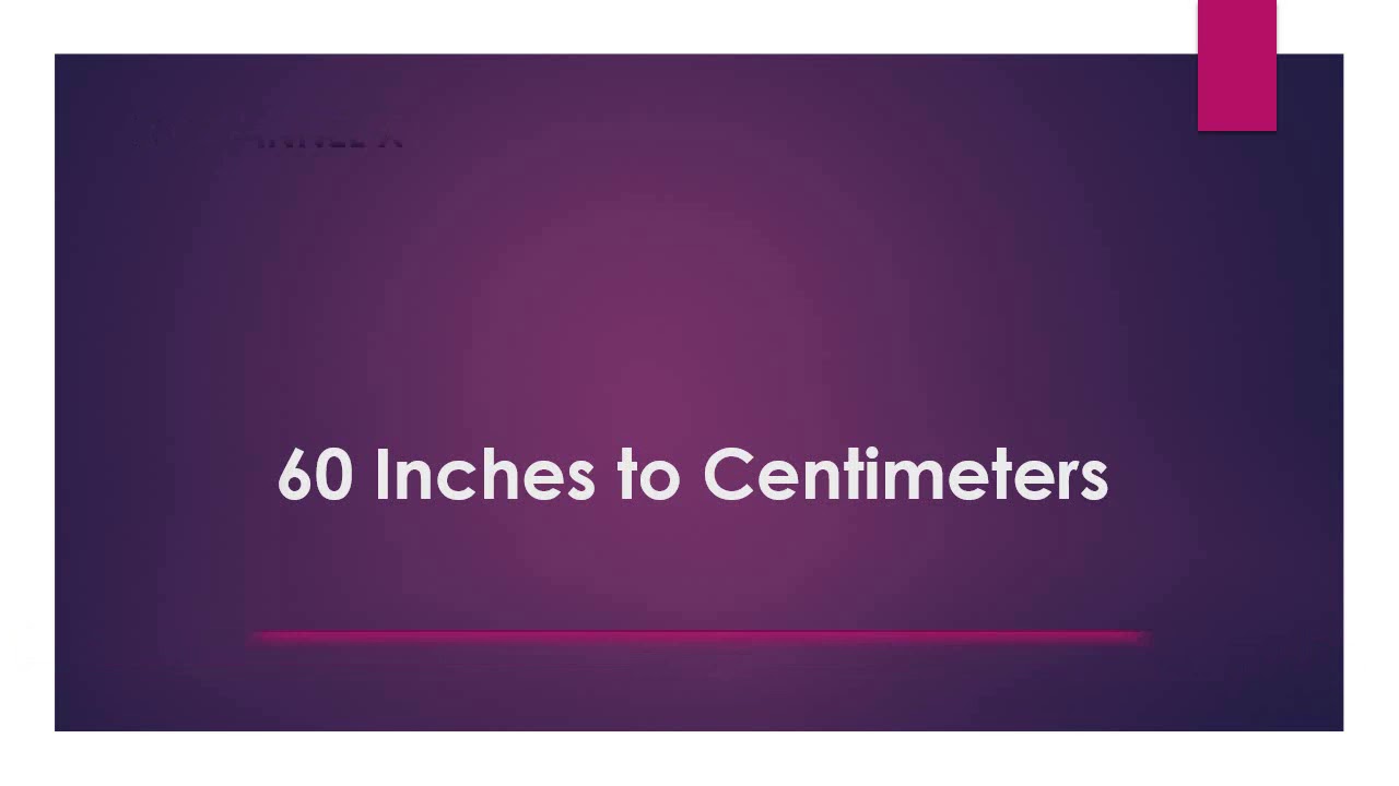 60 Inches To Centimeters