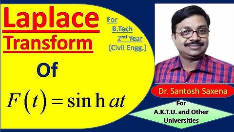 Laplace Transform - Formula 7 (Laplace Transform of sinh at) in Hindi By Dr. Santosh Saxena