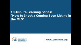 10 Minute Learning Series: How to Input a Coming Soon Listing in the MLS