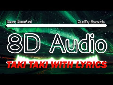 taki-taki-8d-audio-with-lyrics||dj-snake