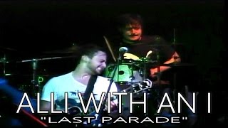 ALLI WITH AN I Last Parade Reunion Show June 2009 (Multi Camera) YouTube Videos