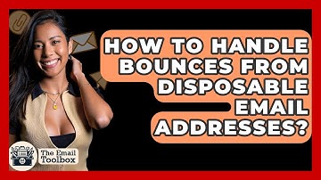 How To Handle Bounces From Disposable Email Addresses? - TheEmailToolbox.com