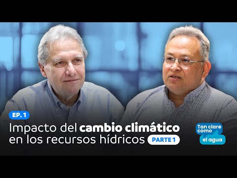 EP. 1 Impacto del cambio climático en los recursos hídricos | Dr. Aldo Ramírez