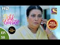 Ishk Par Zor Nahi - Ep 58 - Full Episode - 2nd June, 2021