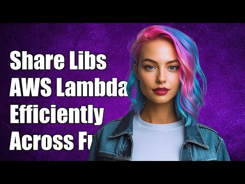 How to Share Libraries Across Multiple AWS Lambda Functions Efficiently