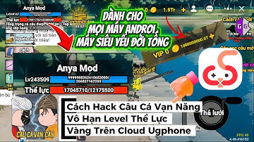 Hướng Dẫn Cách Hack Câu Cá Vạn Cân Trên Mọi Android Bằng Cloud Ugphone