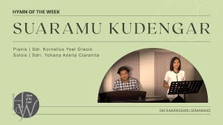 Download Lagu KJ 33 | SUARAMU KUDENGAR | HYMN OF THE WEEK MP3