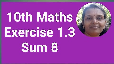 10th Maths|Exercise 1.3|Sum 8