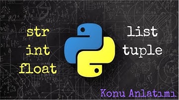 Python {Türkçe} int-float-str-list-tuple