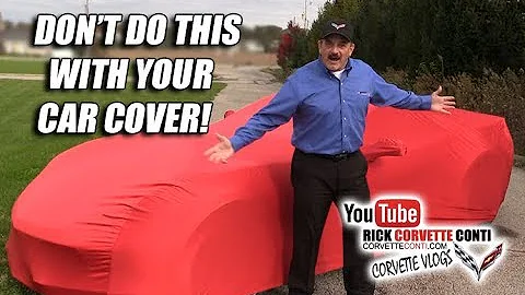 DO NOT DO THIS WITH YOUR CORVETTE CAR COVER-WINTER STORAGE TIPS!