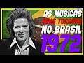 As Musicas MAIS Tocadas No Brasil Em 1972 - Top 5