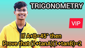 L7) If A+B=45° then Prove that (1+tanA)(1+tanB)=2