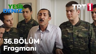 36. Bölüm Fragmanı Yeşil Deniz