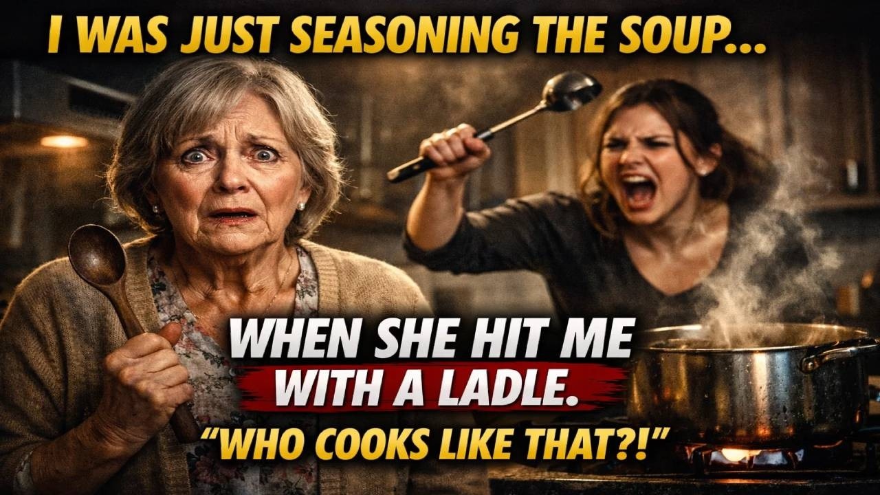 While Seasoning The Soup, My Daughter-In-Law Hit Me With A Ladle And Yelled, “Who Cooks Like That!