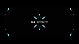 EX IT - Chcę Więcej // Lyric video chords