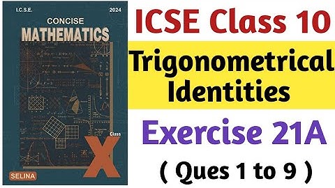 Trigonometrical Identities | ICSE Class 10 | Chapter 21 | Exercise 21A | Selina | Part 1