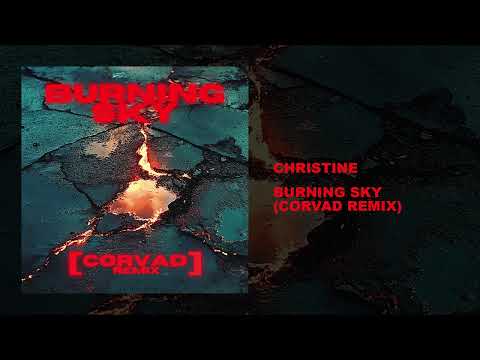 Putar Burning Sky (Corvad Remix) - Christine