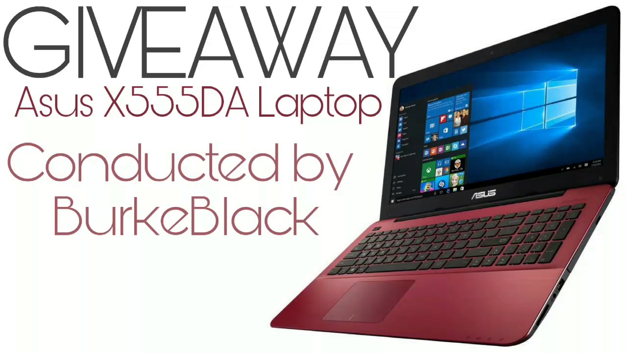 Asus X555DA Laptop Giveaway By BurkeBlack YouTube 