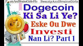 KI SA DOGECOINS YE? ESKE LI BON? MEN TOUT DETAY YO? PART 1