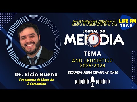 Jornal do Meio-Dia recebe Dr. Elcio Bueno, Presidente do Lions de Adamantina
