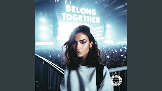 BELONG TOGETHER (TECHNO)
